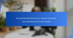 الوصول إلى موارد المساعدة: قنوات الدعم، الوثائق وأدلة المستخدم