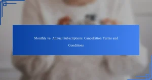 الاشتراكات الشهرية مقابل السنوية: شروط وأحكام الإلغاء